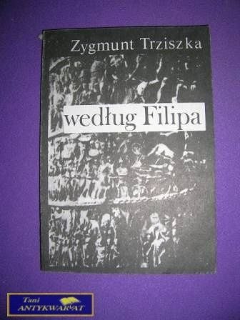 WEDŁUG FILIPA - Z. Trziszka