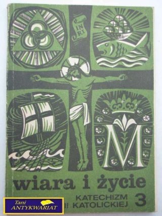 WIARA I ŻYCIE KATECHIZM RELIGII KATOLICKIEJ 3