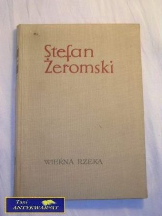WIERNA RZEKA Stefan Żeromski