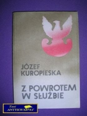 Z POWROTEM SŁUŻBIE - Józef Kuropieska