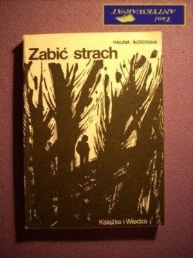 ZABIĆ STRACH - Halina Auderska