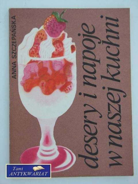 DESERY I NAPOJE W NASZEJ KUCHNI