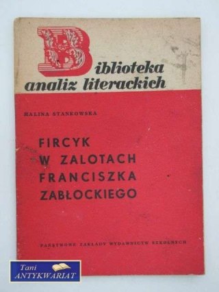 FIRCYK W ZALOTACH FRANCISZKA ZABŁOCKIEGO