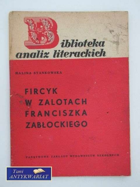 FIRCYK W ZALOTACH FRANCISZKA ZABŁOCKIEGO