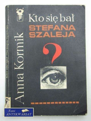 KTO SIE BAŁ STEFANA SZALEJA?