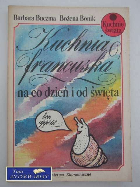 KUCHNIA FRANCUSKA NA CO DZIEŃ I OD ŚWIĘTA