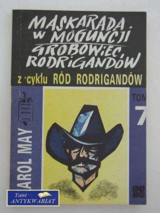 MASKARADA W MOGUNCJI; GROBOWIEC RODRIGANDÓW tom 7