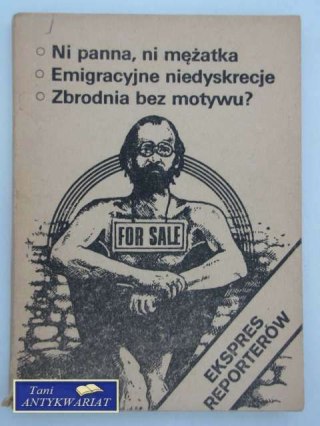 NI PANNA, NI MĘŻATKA; EMIGRACYJNE NIEDYSKRECJE...