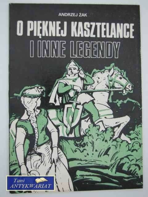 O PIĘKNEJ KASZTELANCE I INNE LEGENDY