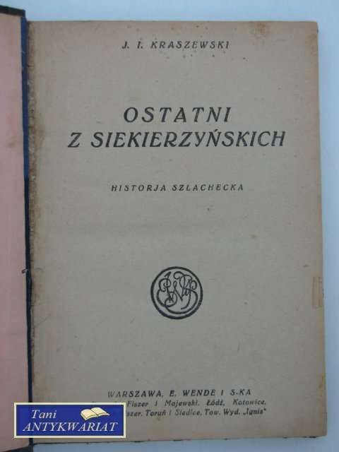 OSTATNI Z SIEKIERZYŃSKICH - HISTORIA SZLACHECKA