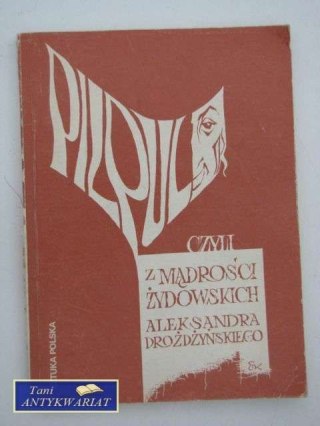 PILPUL CZYLI Z MĄDROŚCI ŻYDOWSKICH
