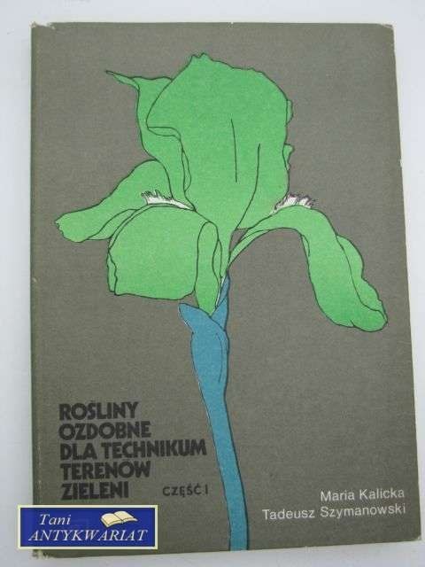 ROŚLINY OZDOBNE DLA TECHNIKUM TERENÓW ZIELENI CZĘŚĆ I
