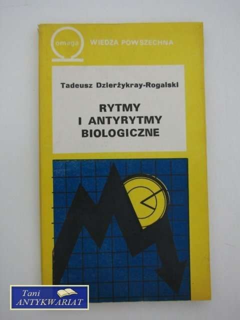 RYTMY I ANTYRYTMY BIOLOGICZNE RYTMY I ANTYRYTMY BIOLOGICZNE