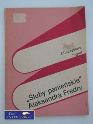 ŚLUBY PANIEŃSKIE ALEKSANDRA FREDRY