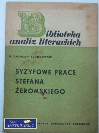 SYZYFOWE PRACE STEFANA ŻEROMSKIEGO