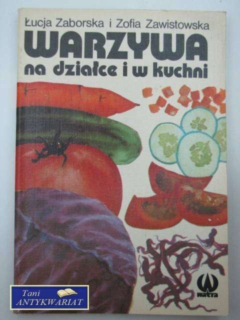 WARZYWA NA DZIAŁCE I W KUCHNI
