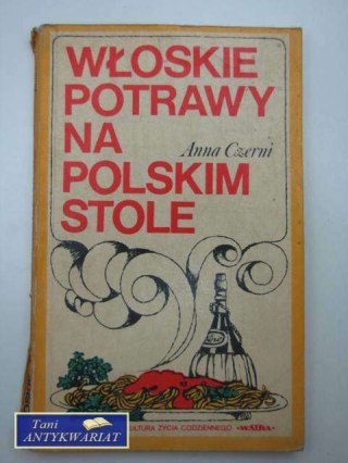 WŁOSKIE POTRAWY NA POLSKIM STOLE