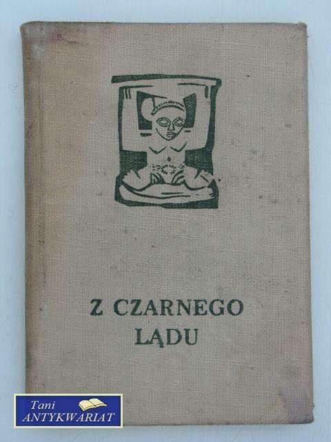 Z CZARNEGO LĄDU Z CZARNEGO LĄDU
