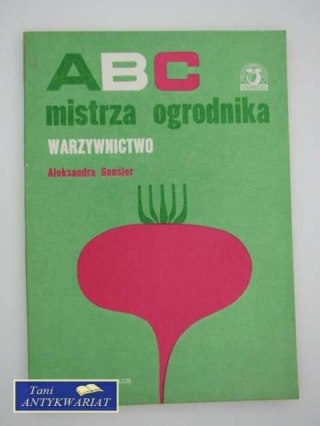 ABC MISTRZA OGRODNIKA WARZYWNICTWO