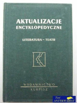 AKTUALIZACJE ENCYKLOPEDYCZNE LITERATURA - TEATR