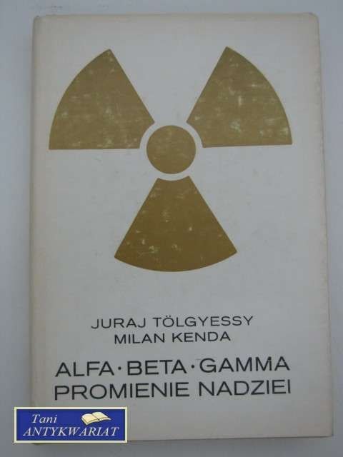 ALFA BETA GAMMA PROMIENIE NADZIEI ALFA BETA GAMMA PROMIENIE NADZIEI