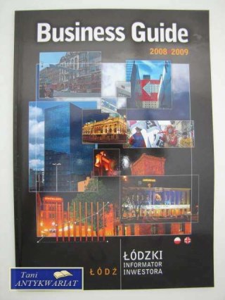 BUSINESS GUIDE - ŁÓDZKI INFORMATOR INWESTORA 2008/2009