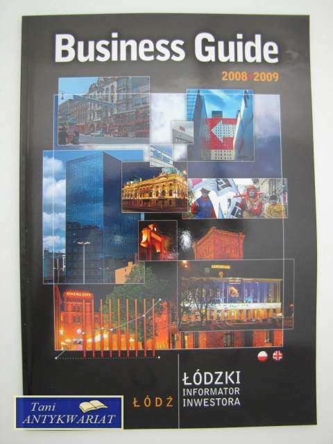 BUSINESS GUIDE - ŁÓDZKI INFORMATOR INWESTORA 2008/2009