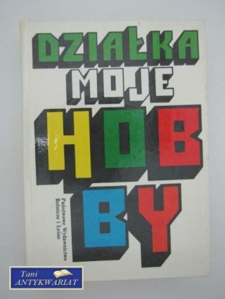 DZIAŁKA MOJE HOBBY