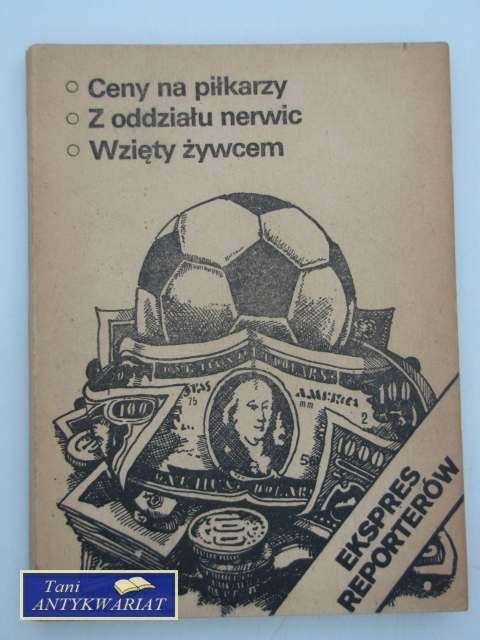 EKSPRES REPORTERÓW - CENY ZA PIŁKARZY, Z ODDZIAŁU NERWI