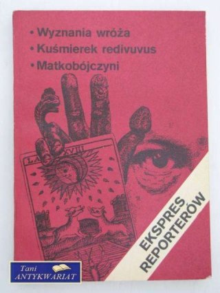 EKSPRESS REPORTERÓW WYZNANIA WRÓŻĄ