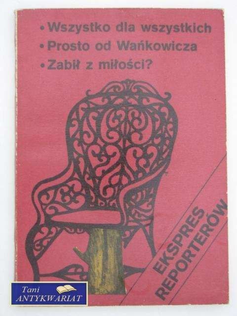 Ekspres reporterów - Wszystko dla wszystkich