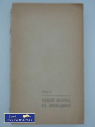 GDZIE JESTEŚ EL DORADO? CZĘŚĆ 1