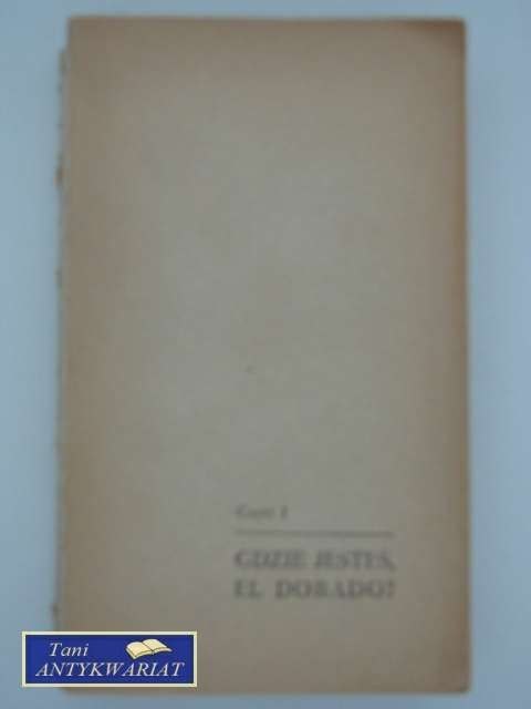 GDZIE JESTEŚ EL DORADO? CZĘŚĆ 1