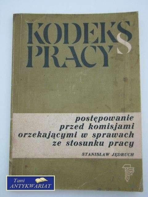 KODEKS PRACY POSTĘPOWANIE PRZED KOMISJAMI ORZEKAJĄCYMI