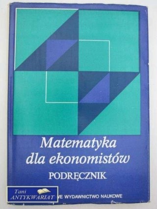 MATEMATYKA DLA EKONOMISTÓW PODRĘCZNIK
