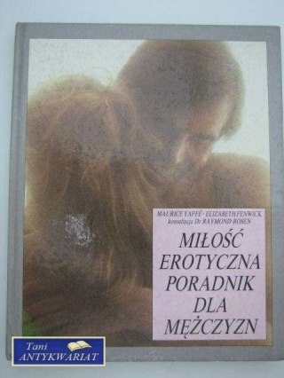 MIŁOŚĆ EROTYCZNA - PORADNIK DLA MĘŻCZYZN