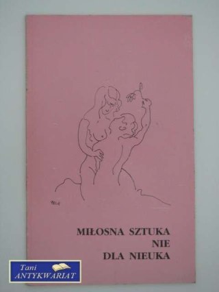 MIŁOSNA SZTUKA NIE DLA NIEUKA