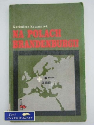 NA POLACH BRANDENBURGII