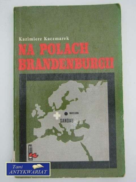 NA POLACH BRANDENBURGII