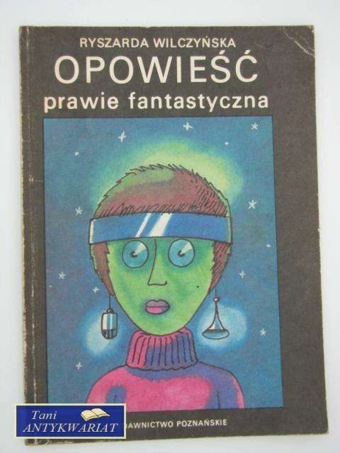 OPOWIEŚĆ PRAWIE FANTASTYCZNA