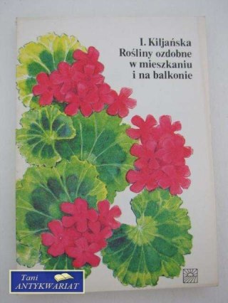 ROŚLINY OZDOBNE W MIESZKANIU I NA BALKONIE