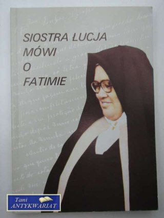 SIOSTRA ŁUCJA MÓWI O FATIMIE