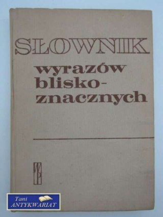 SŁOWNIK WYRAZÓW BLISKOZNACZNYCH