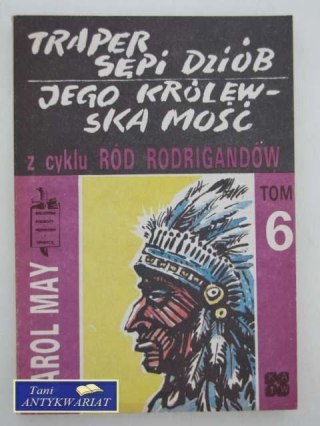 TRAPER SĘPI DZIÓB, JEGO KRÓLEWSKA MOŚĆ