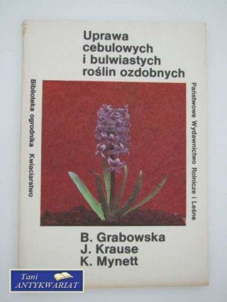 UPRAWA CEBULOWYCH I BULWIASTYCH ROŚLIN OZDOBNYCH
