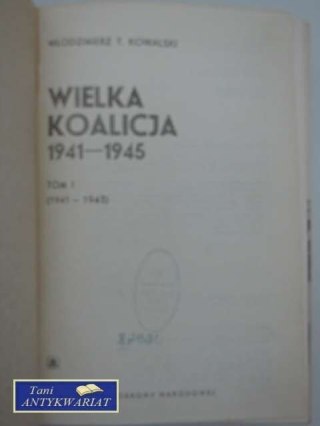 WIELKA KOALICJA 1941-1945 TOM1