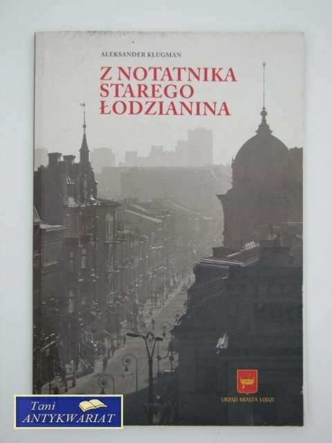 Z NOTATNIKA STAREGO ŁODZIANINA