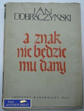 A ZNAK NIE BĘDZIE MU DANY