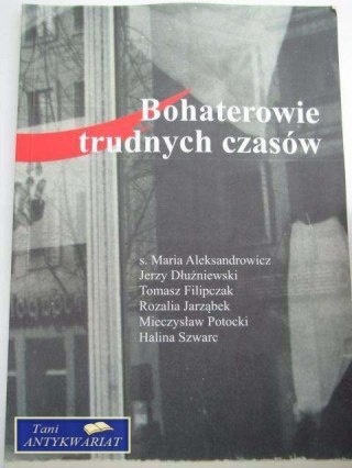 BOHATEROWIE TRUDNYCH CZASÓW ZBIÓR 4