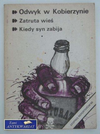 EKSPRES REPORTERÓW ODWYK W KOBIERZYNIE, ZATRUTA WIEŚ, K